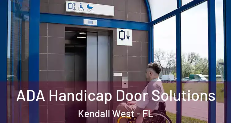  ADA Handicap Door Solutions Kendall West - FL