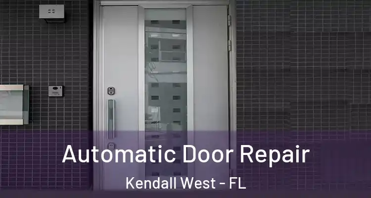  Automatic Door Repair Kendall West - FL