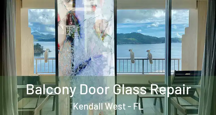  Balcony Door Glass Repair Kendall West - FL