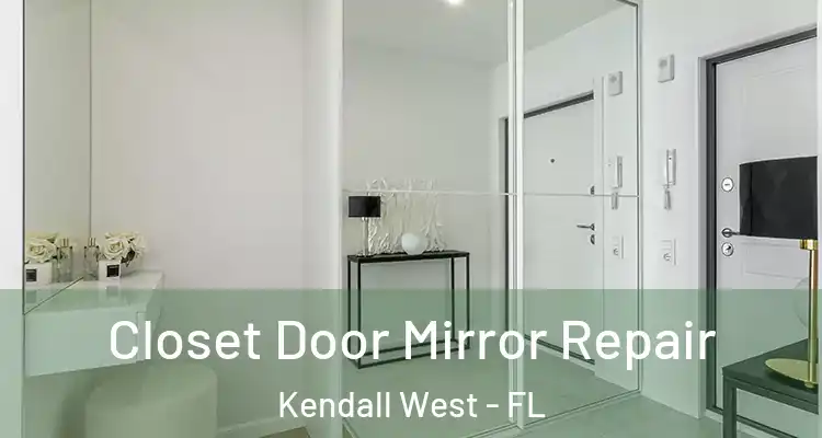  Closet Door Mirror Repair Kendall West - FL