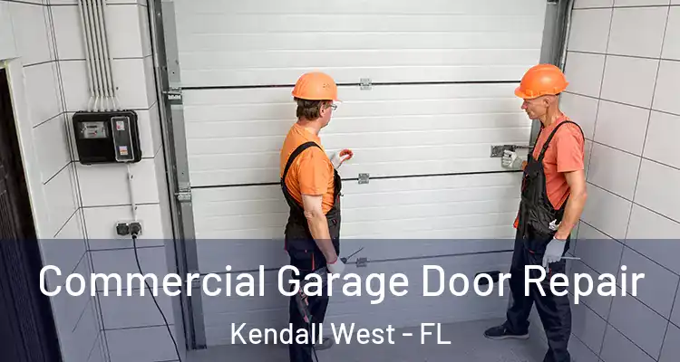  Commercial Garage Door Repair Kendall West - FL