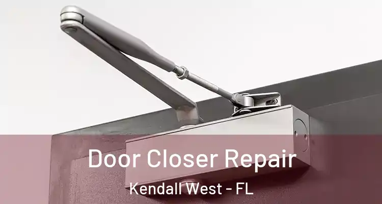  Door Closer Repair Kendall West - FL