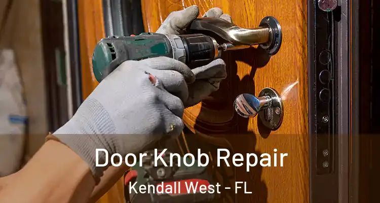  Door Knob Repair Kendall West - FL