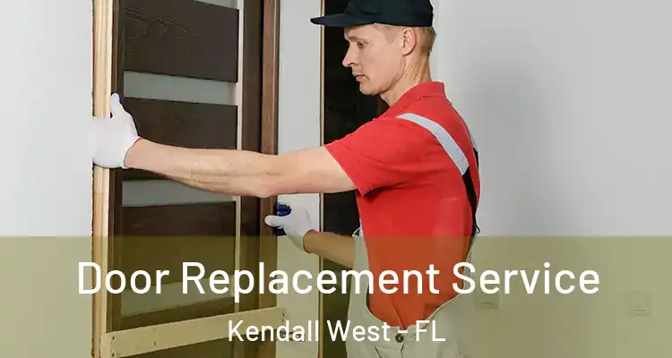 Door Replacement Service Kendall West - FL