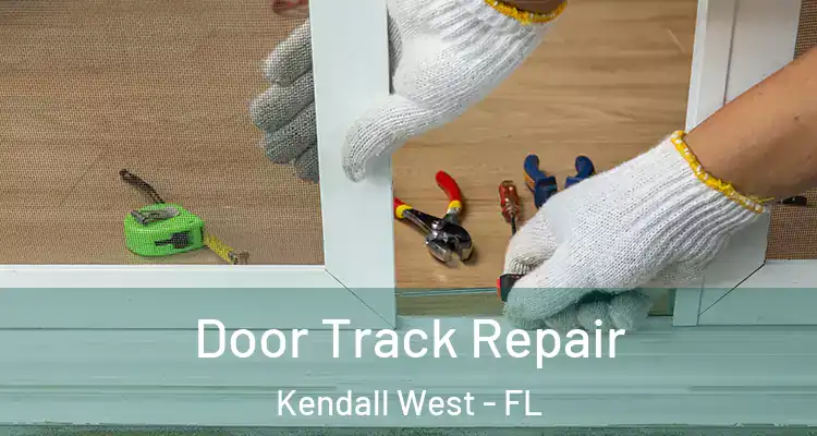  Door Track Repair Kendall West - FL