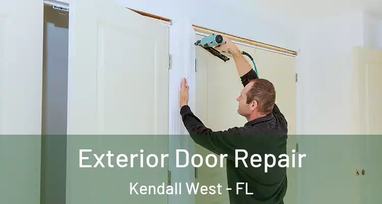  Exterior Door Repair Kendall West - FL