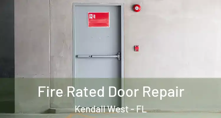  Fire Rated Door Repair Kendall West - FL