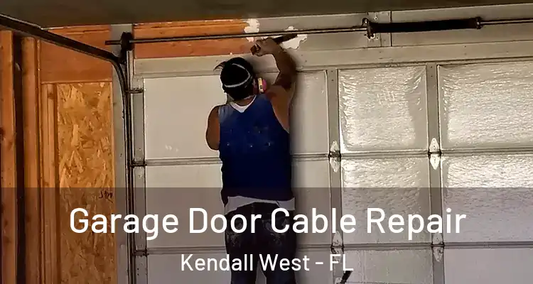  Garage Door Cable Repair Kendall West - FL
