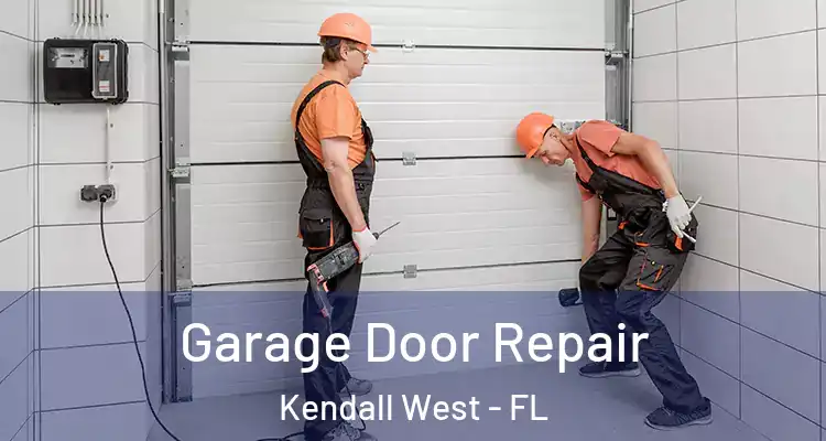  Garage Door Repair Kendall West - FL