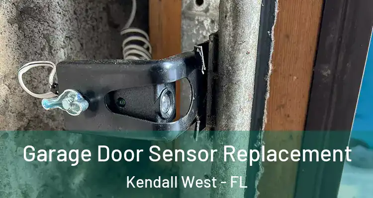  Garage Door Sensor Replacement Kendall West - FL