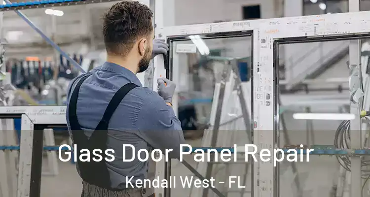  Glass Door Panel Repair Kendall West - FL