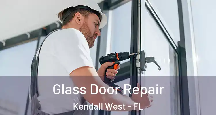  Glass Door Repair Kendall West - FL