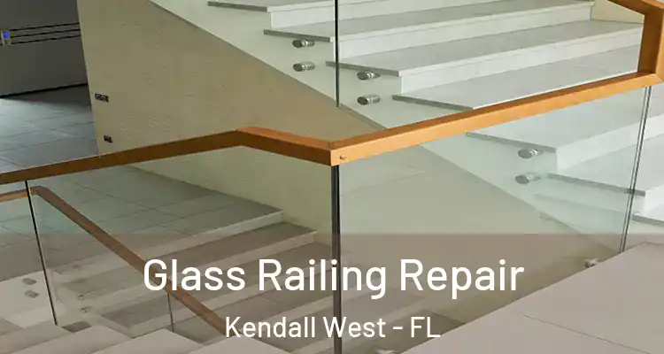  Glass Railing Repair Kendall West - FL