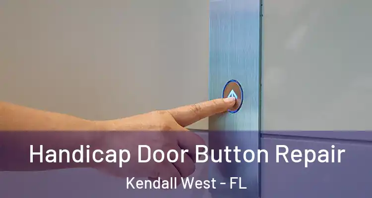  Handicap Door Button Repair Kendall West - FL