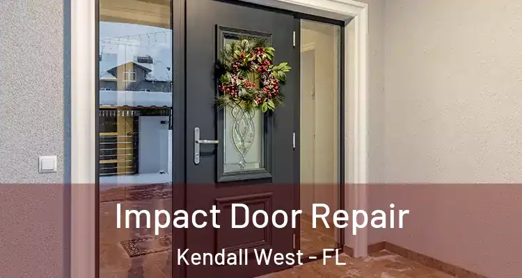  Impact Door Repair Kendall West - FL