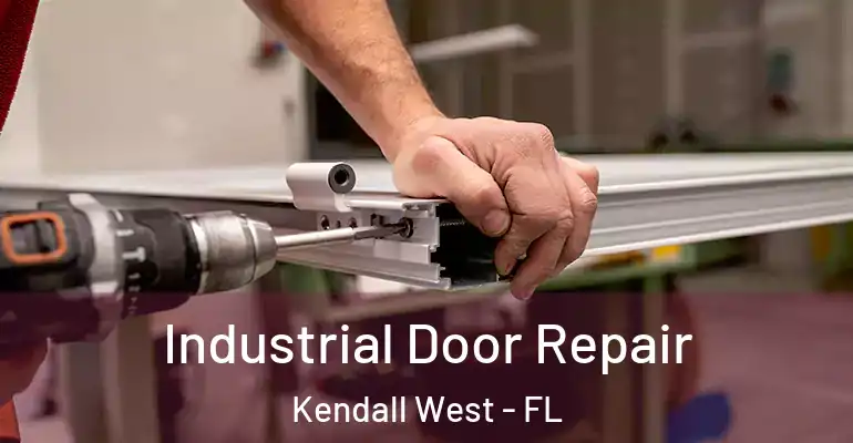  Industrial Door Repair Kendall West - FL