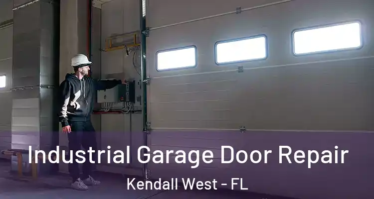  Industrial Garage Door Repair Kendall West - FL