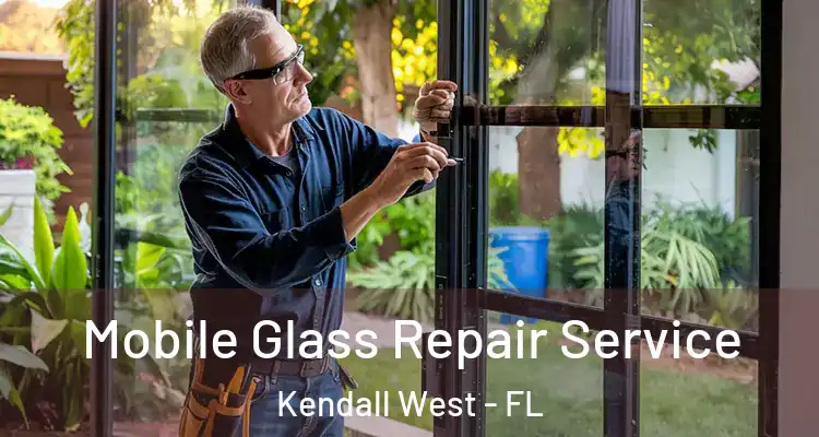  Mobile Glass Repair Service Kendall West - FL