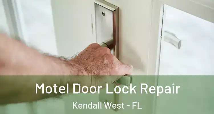  Motel Door Lock Repair Kendall West - FL