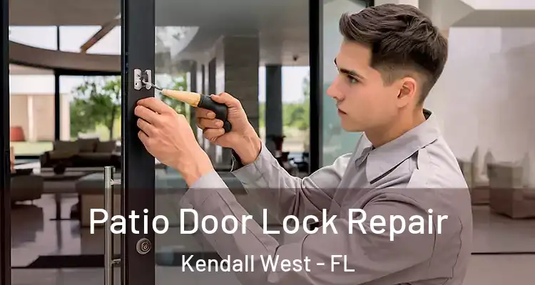  Patio Door Lock Repair Kendall West - FL