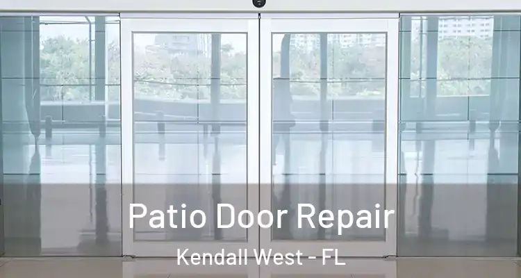  Patio Door Repair Kendall West - FL
