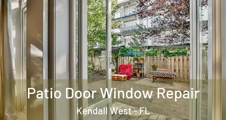  Patio Door Window Repair Kendall West - FL