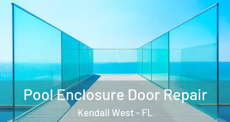  Pool Enclosure Door Repair Kendall West - FL