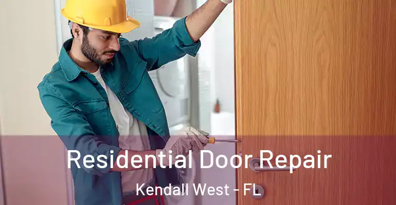  Residential Door Repair Kendall West - FL