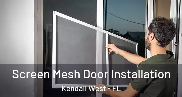  Screen Mesh Door Installation Kendall West - FL