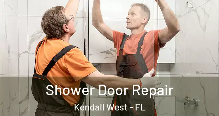  Shower Door Repair Kendall West - FL