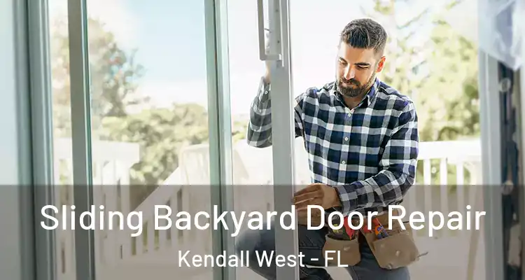  Sliding Backyard Door Repair Kendall West - FL