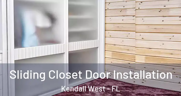  Sliding Closet Door Installation Kendall West - FL