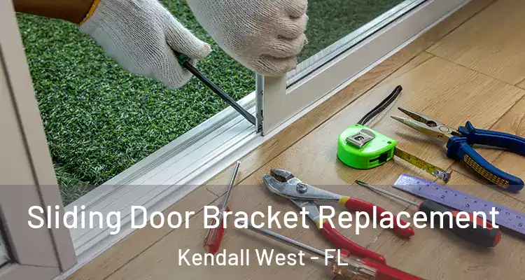  Sliding Door Bracket Replacement Kendall West - FL