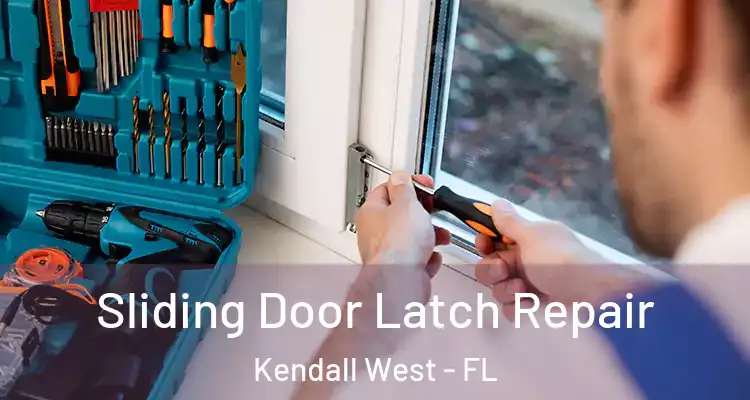  Sliding Door Latch Repair Kendall West - FL