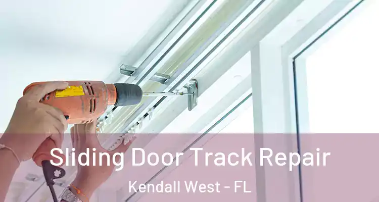 Sliding Door Track Repair Kendall West - FL