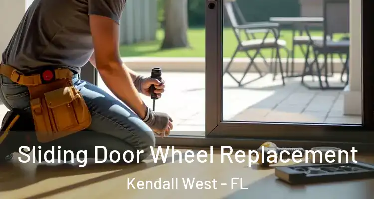  Sliding Door Wheel Replacement Kendall West - FL