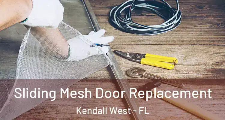  Sliding Mesh Door Replacement Kendall West - FL