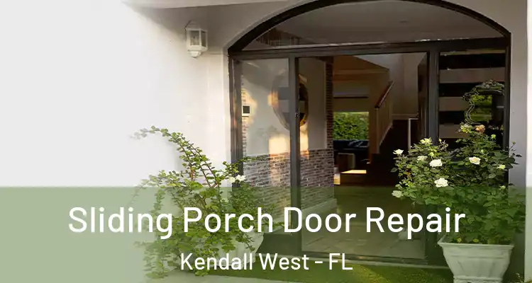  Sliding Porch Door Repair Kendall West - FL