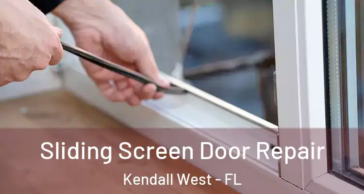  Sliding Screen Door Repair Kendall West - FL