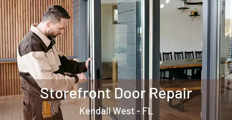  Storefront Door Repair Kendall West - FL