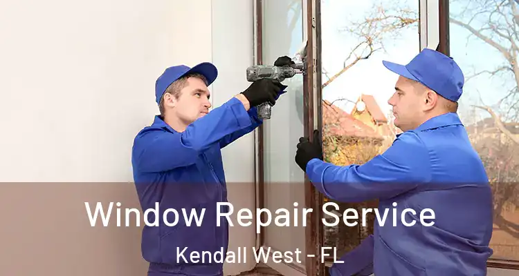  Window Repair Service Kendall West - FL