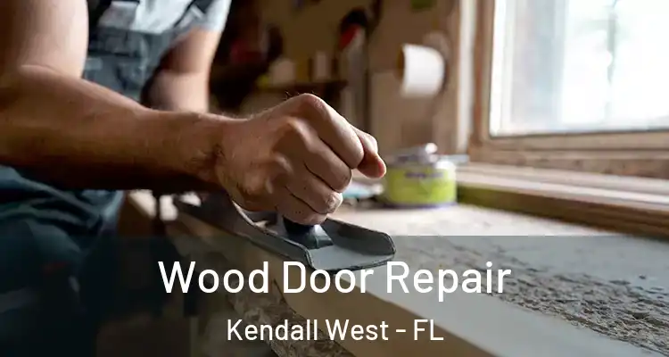  Wood Door Repair Kendall West - FL